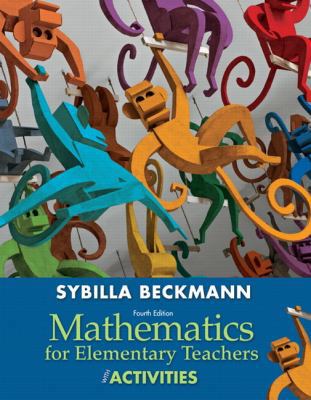 Mathematics for Elementary Teachers with Activi... 0321825721 Book Cover
