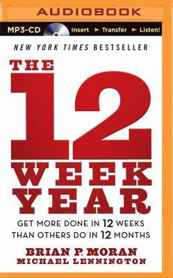 The 12 Week Year: Get More Done in 12 Weeks Tha... 1501277332 Book Cover