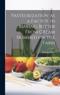 Pasteurization as a Factor in Making Butter Fro... 1020935456 Book Cover