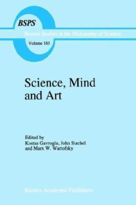 Science, Mind and Art: Essays on Science and th... 0792329902 Book Cover