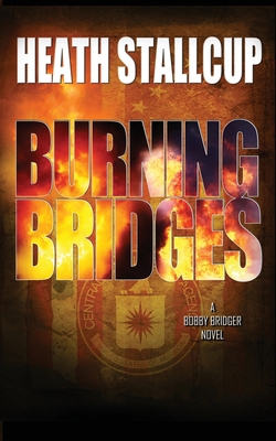 Burning Bridges: A Bobbie Bridger Novel B08K4K2M22 Book Cover