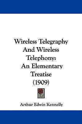 Wireless Telegraphy And Wireless Telephony: An ... 1437435076 Book Cover