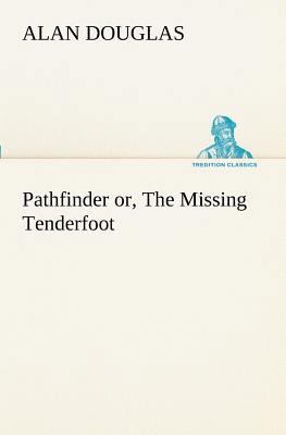 Pathfinder or, The Missing Tenderfoot 3849189252 Book Cover