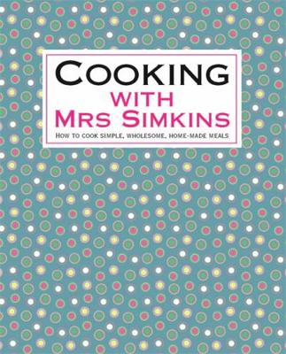 Cooking With Mrs Simkins 1905862369 Book Cover