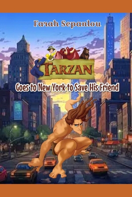 Tarzan Goes to New York to Save His Friend            Book Cover