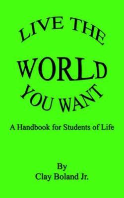 Live the World You Want 1403317232 Book Cover
