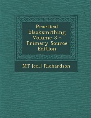 Practical blacksmithing Volume 3 - Primary Sour... 1294887262 Book Cover