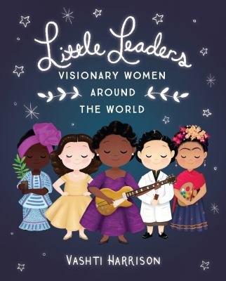 Little Leaders Visionary Women Around Wo 0241346878 Book Cover