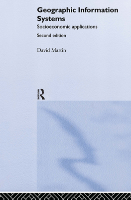 Geographic Information Systems: Socioeconomic A... 0415125715 Book Cover