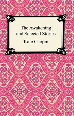 The Awakening and Selected Stories 1420922335 Book Cover