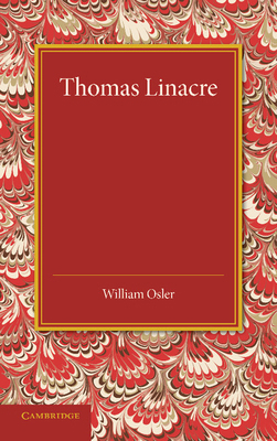 Thomas Linacre: Linacre Lecture, 1908 1107425751 Book Cover