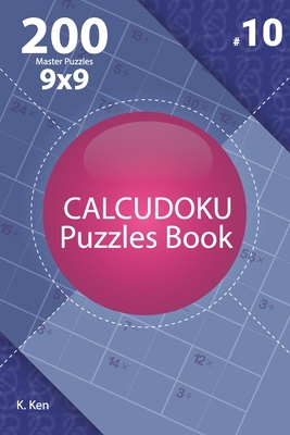 Calcudoku - 200 Master Puzzles 9x9 (Volume 10) 1712630504 Book Cover