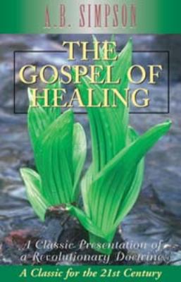 The Gospel of Healing: A Classic Presentation o... 1600660185 Book Cover