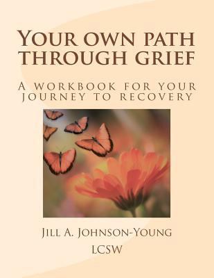 Your own path through grief: A workbook for you... 198645035X Book Cover