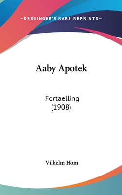 Aaby Apotek: Fortaelling (1908) [Chinese] 1160910936 Book Cover