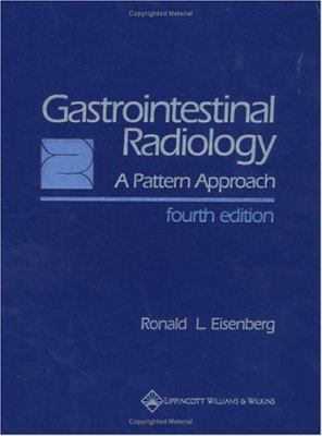 Gastrointestinal Radiology: A Pattern Approach 0781737060 Book Cover