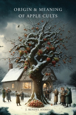 Origin & Meaning of Apple Cults 1608642690 Book Cover