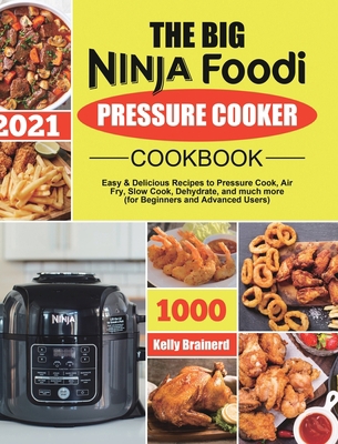 The Big Ninja Foodi Pressure Cooker Cookbook: E... 1801215162 Book Cover