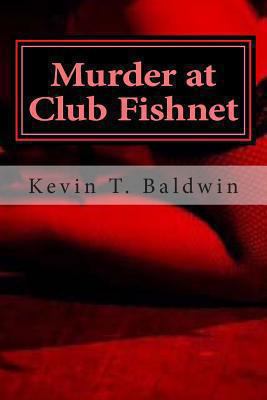 Murder at Club Fishnet: A Murderously Funny Scr... 1494465663 Book Cover