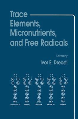 Trace Elements, Micronutrients, and Free Radicals 0896031888 Book Cover