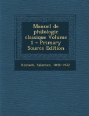 Manuel de philologie classique Volume 1 [French] 1293486256 Book Cover