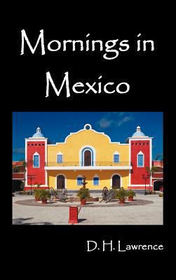 Mornings in Mexico 1781391815 Book Cover
