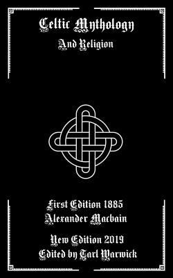 Celtic Mythology: And Religion 179631613X Book Cover