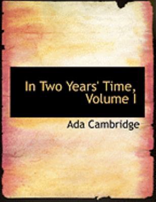 In Two Years' Time, Volume I [Large Print] 0554891727 Book Cover