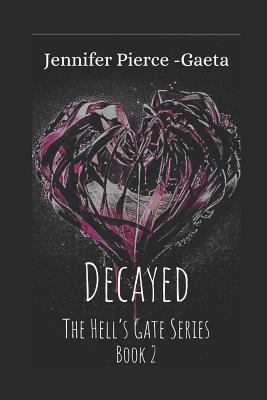 Decayed: The Hell's Gate Series Book 2 1729038573 Book Cover