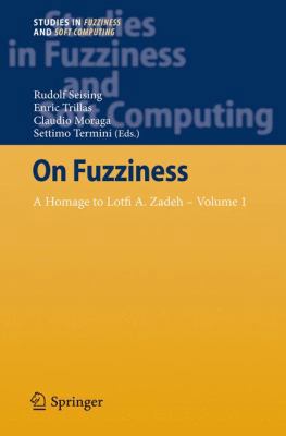 On Fuzziness: A Homage to Lotfi A. Zadeh - Volu... 3642356400 Book Cover