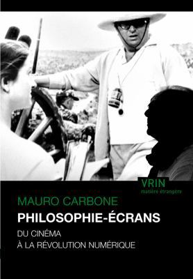 Philosophie-Ecrans: Du Cinema a la Revolution N... [French] 2711627322 Book Cover