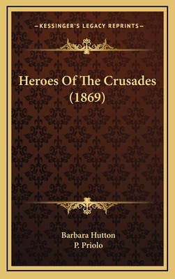 Heroes of the Crusades (1869) 1164792415 Book Cover