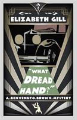 What Dread Hand?: A Benvenuto Brown Mystery 1911579215 Book Cover