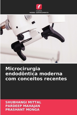 Microcirurgia endodôntica moderna com conceitos... [Portuguese] 6630320794 Book Cover