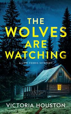 The Wolves Are Watching: A Lew Ferris Mystery B0F9V6V2QH Book Cover