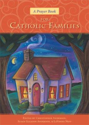 A Prayer Book for Catholic Families 0829427171 Book Cover