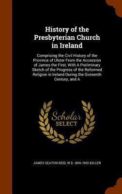 History of the Presbyterian Church in Ireland: ... 1345540361 Book Cover