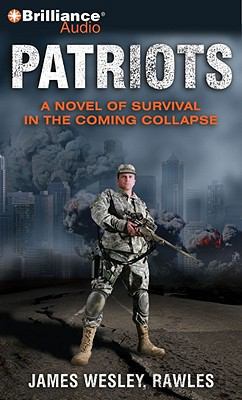 Patriots: A Novel of Survival in the Coming Col... 1441830588 Book Cover