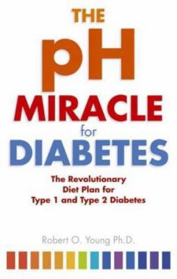The PH Miracle for Diabetes: The Revolutionary ... 0751536857 Book Cover