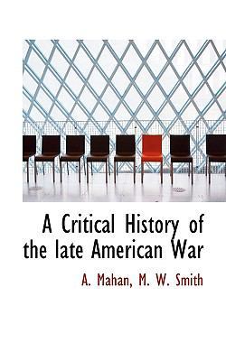 A Critical History of the Late American War 1117749002 Book Cover