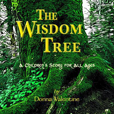 The Wisdom Tree: A Children's Story for All Ages 099967711X Book Cover