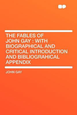 The Fables of John Gay: With Biographical and C... 1290004536 Book Cover