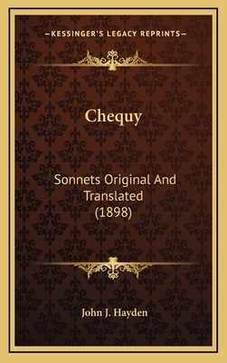 Chequy: Sonnets Original And Translated (1898) 1168964806 Book Cover