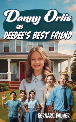 Danny Orlis and Deedee's Best Friend B0DGRM5484 Book Cover