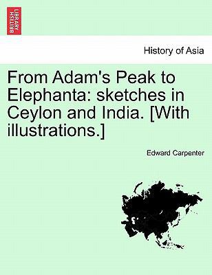 From Adam's Peak to Elephanta: Sketches in Ceyl... 1241238499 Book Cover