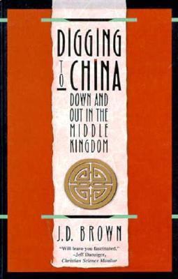 Digging to China: Down and Out in the Middle Ki... 0939149885 Book Cover