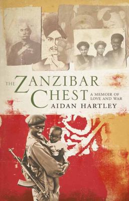 The Zanzibar Chest: A Memoir of Love and War 0002570599 Book Cover