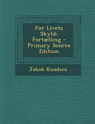 For Livets Skyld: Fortaelling [Danish] 1287382509 Book Cover