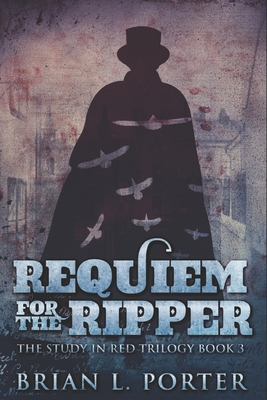 Requiem For The Ripper: Large Print Edition [Large Print] B08J1QFGK7 Book Cover