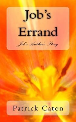 Job's Errand: Job's Author's Story 1515364356 Book Cover